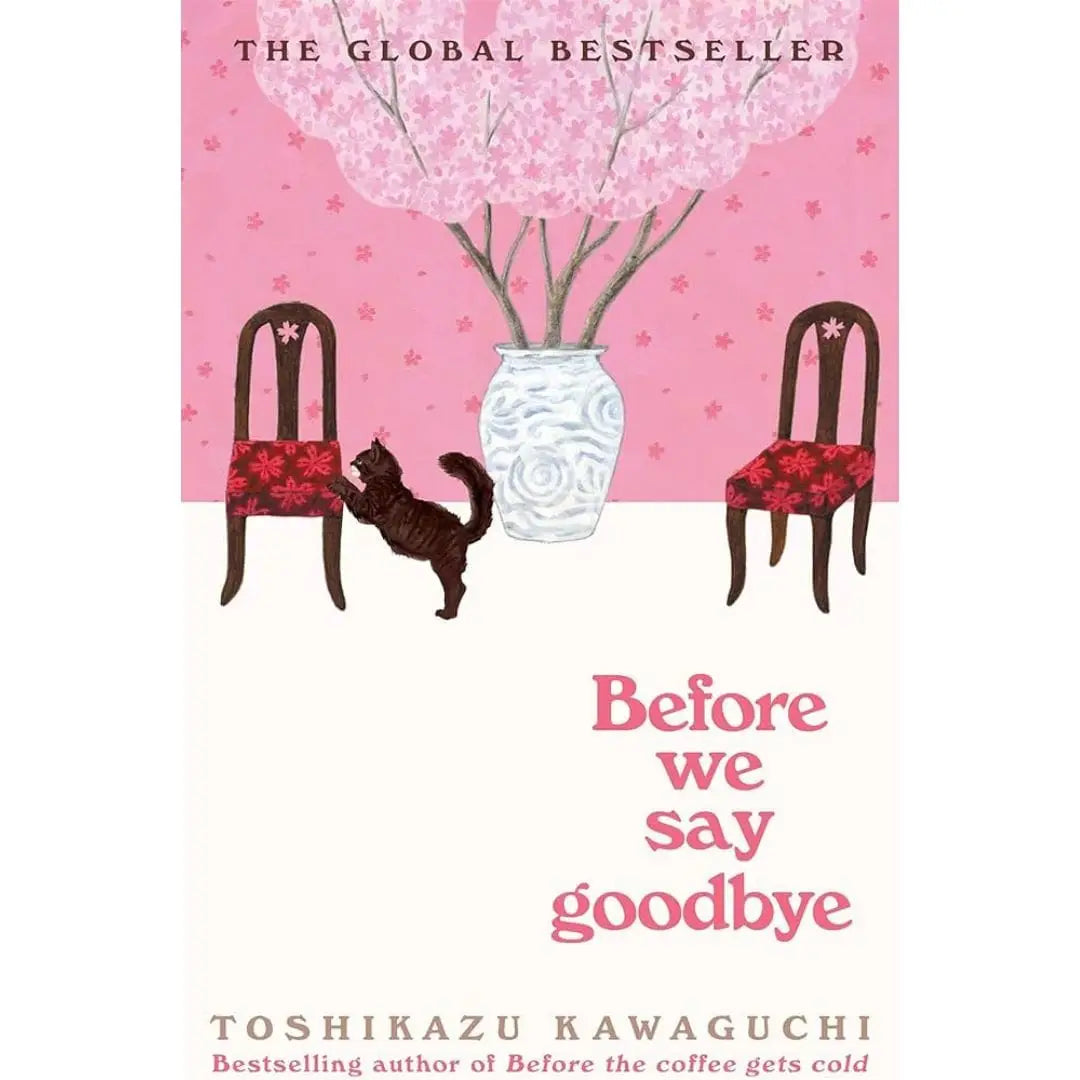 Before We Say Goodbye: Curl Up With The Magical Story Of The Cosy Tokyo Cafe (Before The Coffee Gets Cold Book 4) By Toshikazu Kawaguchi