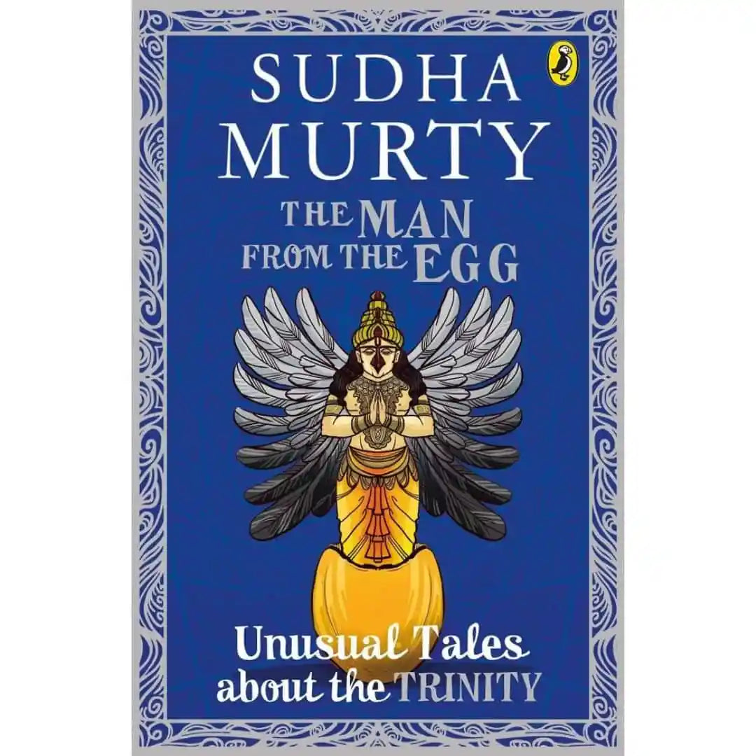 The Man From The Egg: Unusual Tales About The Trinity By Sudha Murty