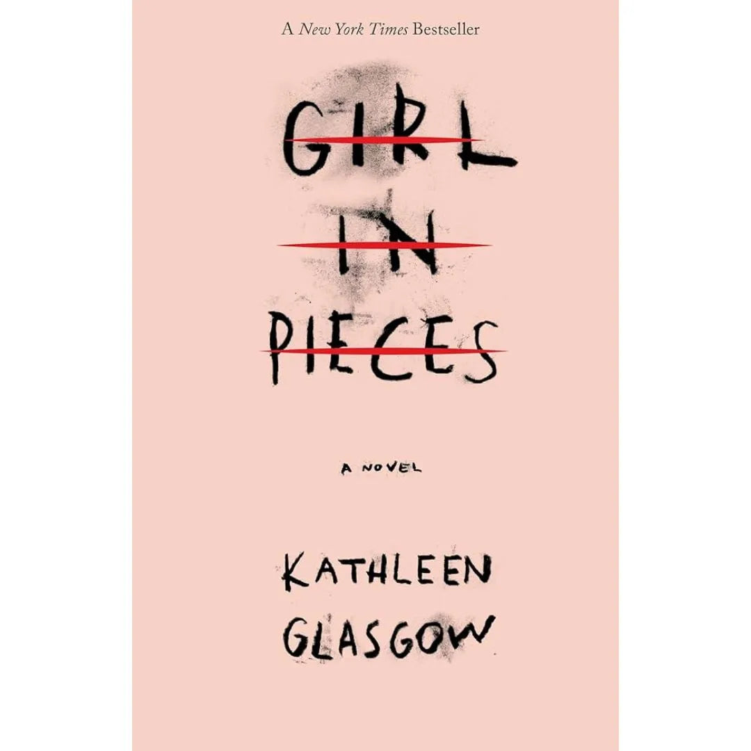 Girl In Pieces By Kathleen Glasgow