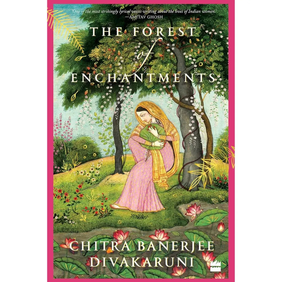 The Forest Of Enchantments By Chitra Banerjee Divakaruni
