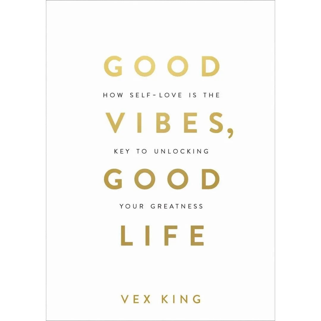 Good Vibes, Good Life: by Vex King