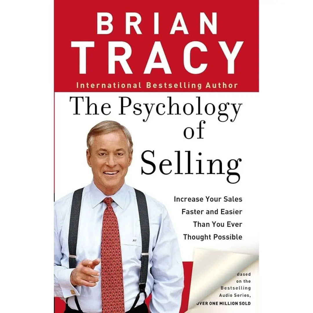 The Psychology Of Selling: by Brain Tracy