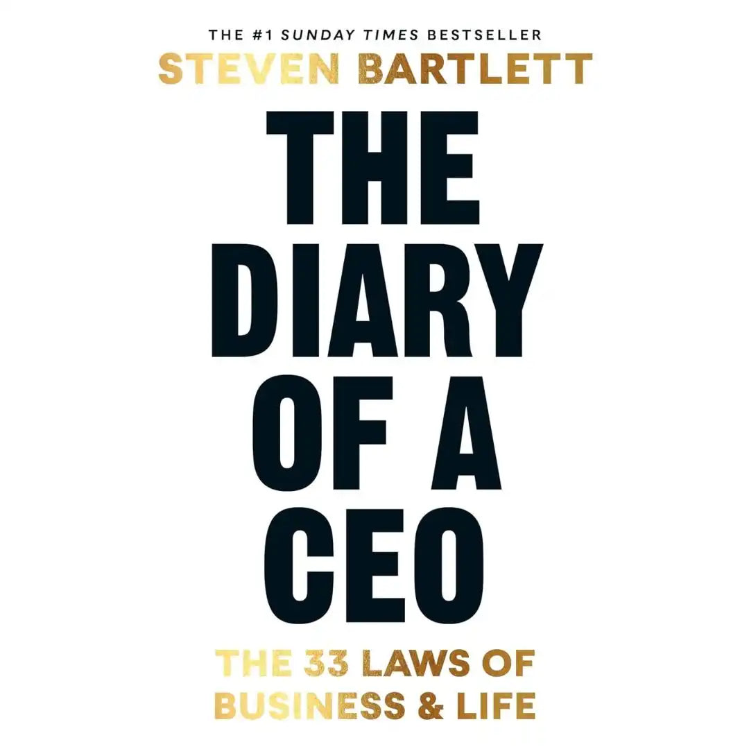 The Diary Of A CEO : The 33 Laws Of Business And Life By Steven Bartlett
