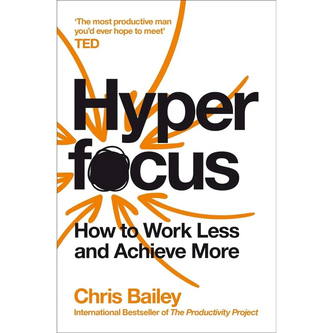Hyperfocus: by Chris Bailey