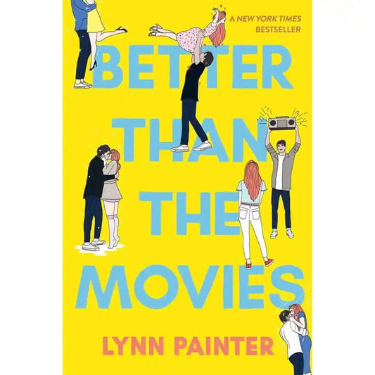 Better Than The Movies: A Romantic Journey Of Self-Discovery And Inspiration By Lynn Painter