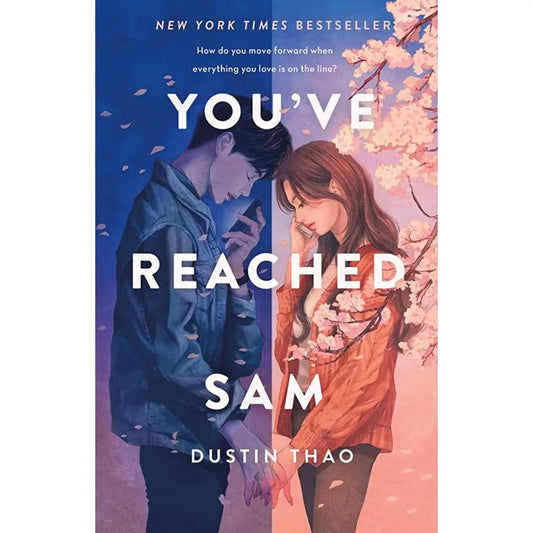 You’ve Reached Sam: A Heartbreaking YA Romance With A Touch Of Magic By Dustin Thao