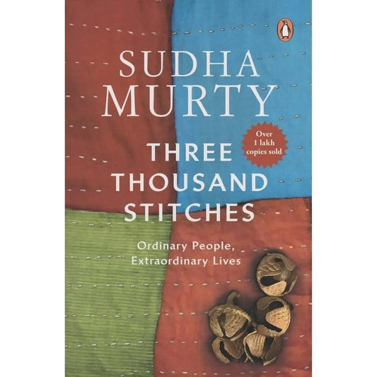 Three Thousand Stitches: Ordinary People, Extraordinary Lives By Sudha Murty
