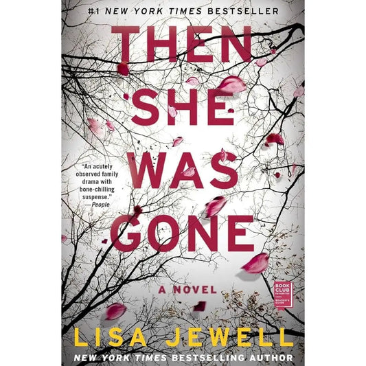 Then She Was Gone: The Addictive, Psychological Thriller From The Sunday Times Bestselling Author Of The Family Upstairs By Lisa Jewell