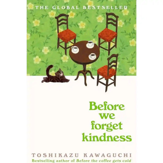 Before We Forget Kindness By Toshikazu Kawaguchi