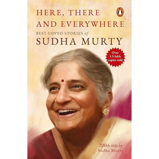 Here, There And Everywhere: Best-Loved Stories Of Sudha Murthy By Sudha Murthy