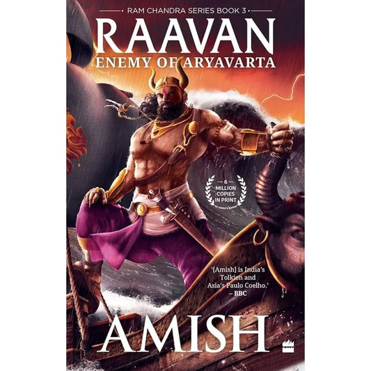 Raavan: Enemy Of Aryavarta (The Ram Chandra, 3) By Amish Tripathi