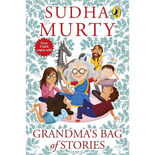 Grandma’s Bag Of Stories: Collection Of 20+ Illustrated Short Stories, Traditional Indian Folk Tales For All Ages For Children Of All Ages By Sudha Murty