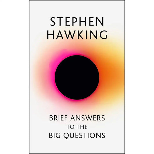 Brief Answers To The Big Questions By Stephen Hawking