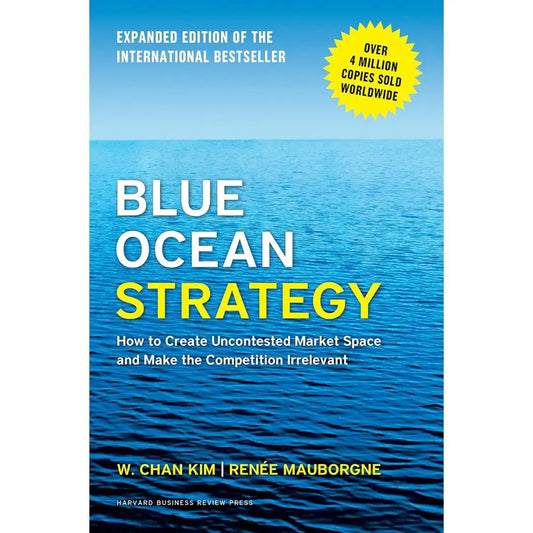 Blue Ocean Strategy By W. Chan Kim, Renée A. Mauborgne & Renee Mauborgne