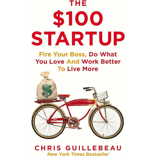The $100 Startup: By Chris Guillebeau