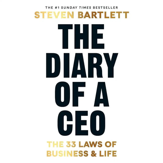 The Diary Of A CEO : The 33 Laws Of Business And Life By Steven Bartlett