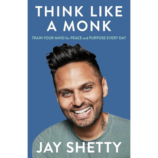 Think Like A Monk : by Jay Shetty