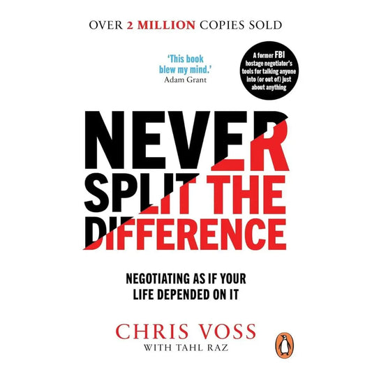 Never Split The Difference: by Chris Voss