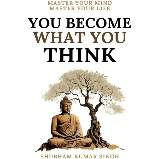 You Become What You Think :