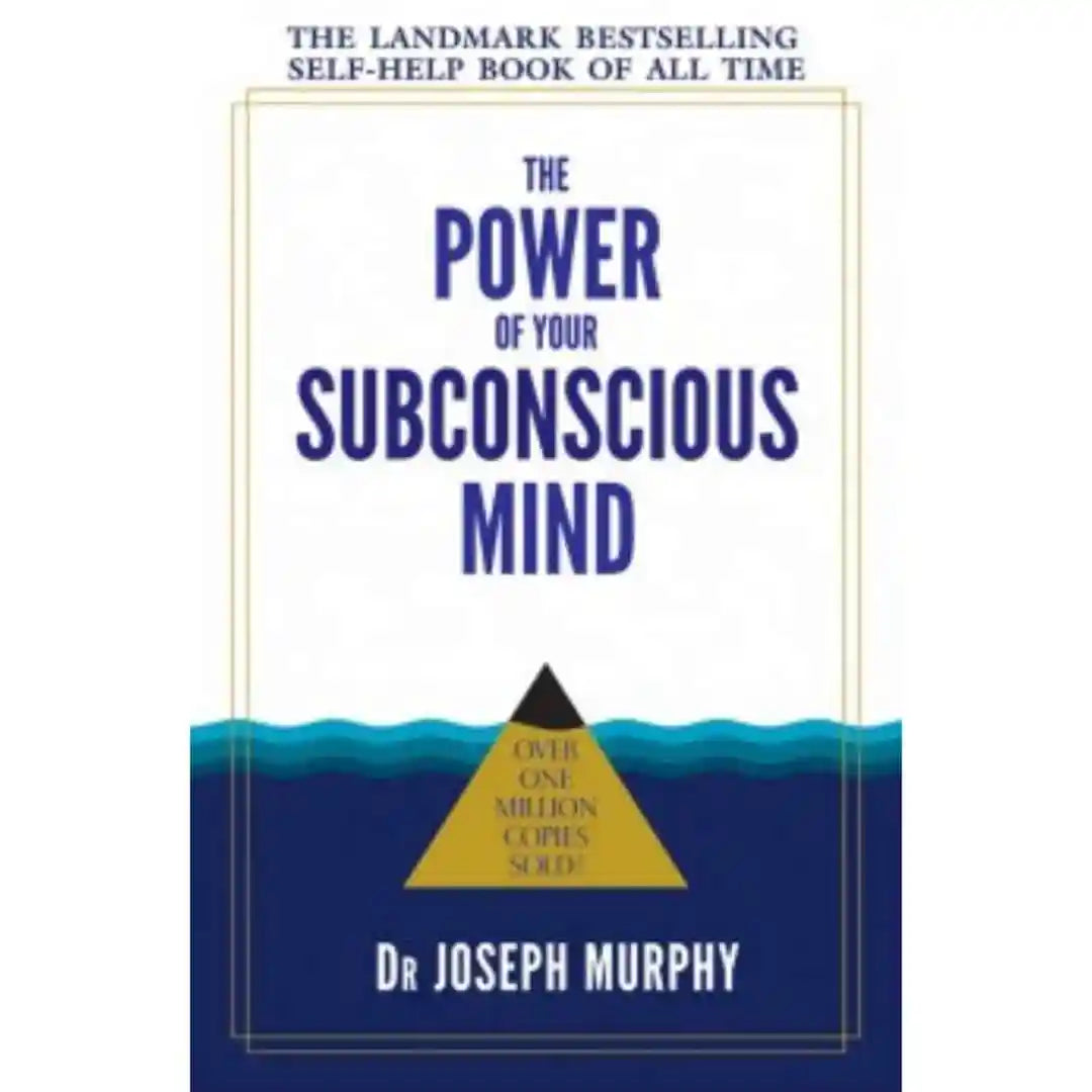 The Power Of Your Subconscious Mind By Joseph Murphy