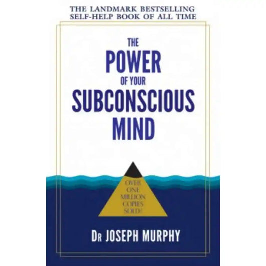 The Power Of Your Subconscious Mind By Joseph Murphy