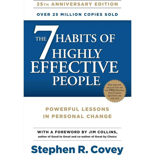 The 7 Habits of Highly Effective People: Powerful Lessons in Personal Change By Stephen R. Covey