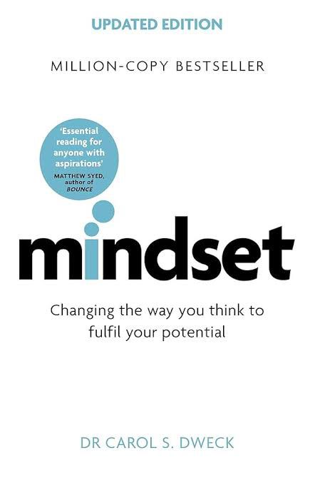 Mindset: Changing the Way You Think to Fulfil Your Potential By Dr. Carol S. Dweck