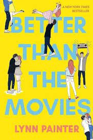 Better Than the Movies: A Romantic Journey of Love, Laughter, and Second Chances By Lynn Painter